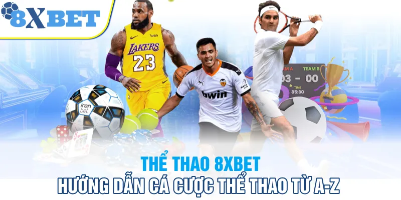 Tìm hiểu chi tiết về sân chơi thể thao 8xbet