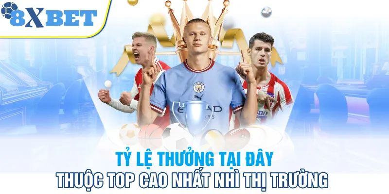 Tỷ lệ thưởng tại đây thuộc top cao nhất nhì thị trường